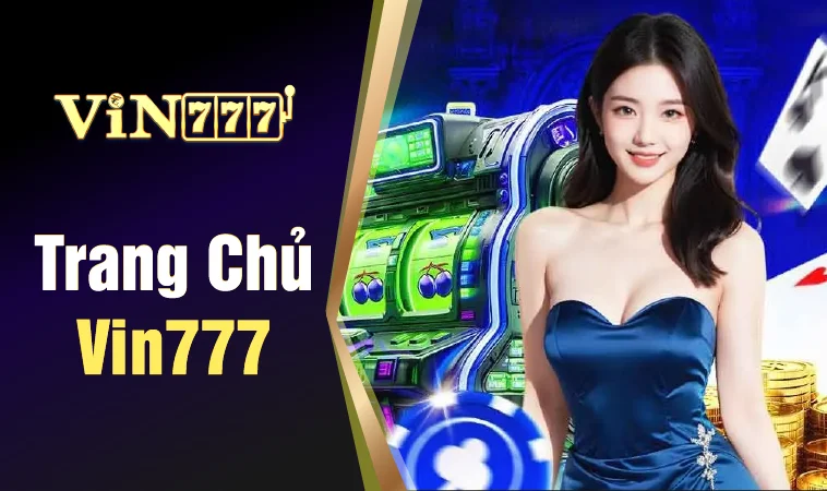 VIN777 - Nhà Cái VIN 777 - Trang Chủ Cá Cược Casino Trực Tuyến Số 1 - Vin777 Dav1de 34 VIN777 - Nhà Cái VIN 777 - Trang Chủ Cá Cược Casino Trực Tuyến Số 1